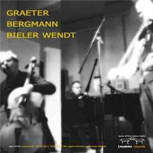 Graeter, Bergmann, Bieler Wendt - Graeter Bergmann Bieler-Wendt flac