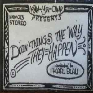 Karl Blau - Doin' Things The Way They Happen flac