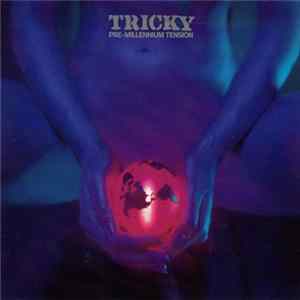 Tricky - Pre-Millennium Tension flac