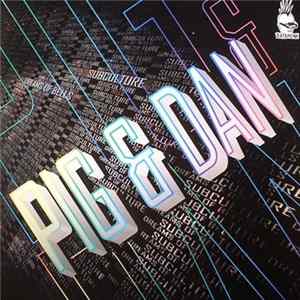 Pig & Dan - Dreams Of Bells / Subculture flac