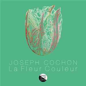 Joseph Cochon - La Fleur Couleur flac