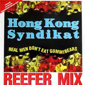 Hongkong Syndikat - Real Men Don't Eat Gummibears (Reefer Mix) flac