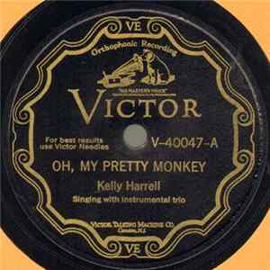 Kelly Harrell - Oh, My Pretty Monkey / The Cuckoo, She's A Fine Bird flac