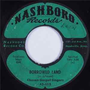 Chosen Gospel Singers - Borrowed Land / Lord Shine On Me flac