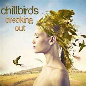 Chillbirds - Breaking Out flac