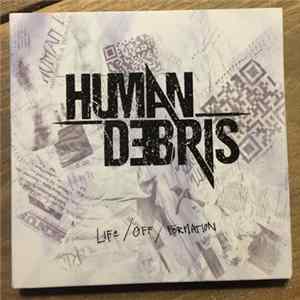 Human Debris - Life / Off / Formation flac