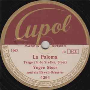 Yngve Stoor Med Sin Hawaii-Orkester / Yngve Stoor & Harmony Sisters - La Paloma / Grymma Händer flac