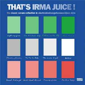 Various - That's Irma Juice! flac