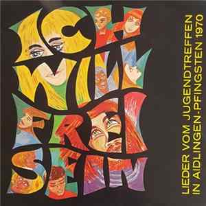 Aidlinger Schwesternschaft - Ich Will Frei Sein flac