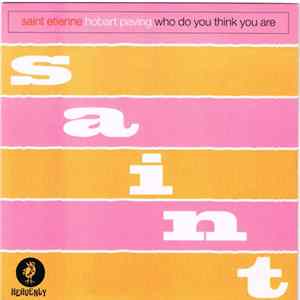 Saint Etienne - Hobart Paving / Who Do You Think You Are flac