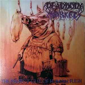 Dead Body Market - The Perfect Cut Of Human Flesh flac