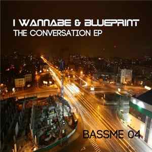 I WANNABE, Blueprint - The Connversation flac