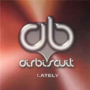 Airbiscuit - Lately flac