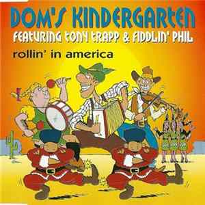 Dom's Kindergarten Featuring Tony Trapp & Fiddlin' Phil - Rollin' In America flac