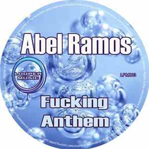 Abel Ramos - Fucking Anthem flac