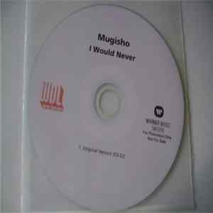 Mugisho - I Would Never flac