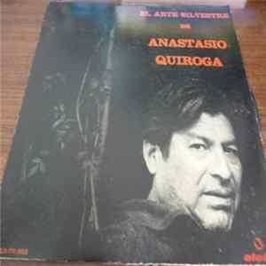 Anastasio Quiroga - El Arte Silvestre De Anastasio Quiroga flac