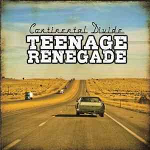 Teenage Renegade - Continental Divide flac