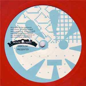 Mouse On Mars - Diskdusk / Presenter flac