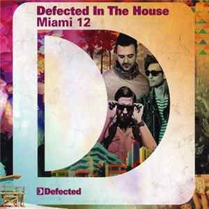 Various - Defected In The House Miami 12 flac