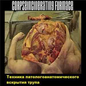 Corpseincinerating Furmace - Техника Патологоанатомического Вскрытия Трупа flac