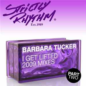 Barbara Tucker - I Get Lifted (2009 Mixes) (Part Two) flac