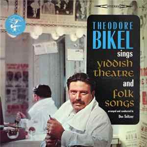 Theodore Bikel - Sings Yiddish Theatre And Folk Songs flac