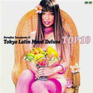 Paradise Yamamoto & Tokyo Latin Mood Deluxe - Top 10 flac