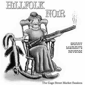 Hillfolk Noir - Skinny Mammy's Revenge flac