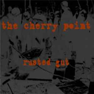 The Cherry Point - Rusted Gut flac