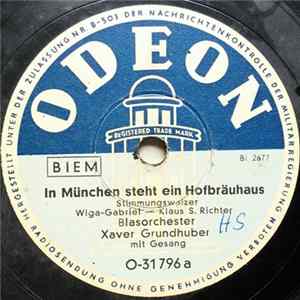 Blasorchester Xaver Grundhuber - In Munchen Steht Ein Hofbrauhaus / Es Lebe Die Gemutlichkeit! flac