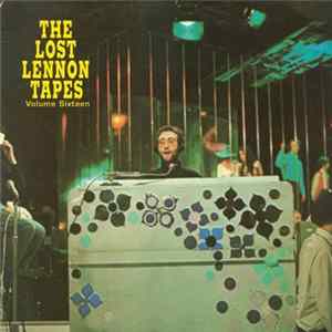 John Lennon - The Lost Lennon Tapes Volume Sixteen flac