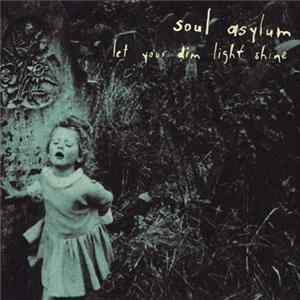Soul Asylum - Let Your Dim Light Shine flac