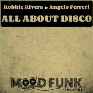 Robbie Rivera & Angelo Ferreri - All About Disco flac
