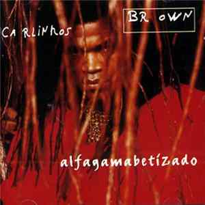 Carlinhos Brown - Alfagamabetizado flac