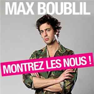 Max Boublil - Montrez Les Nous flac
