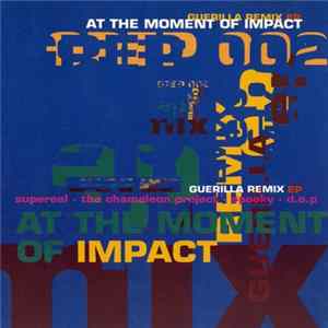 Various - Guerilla Remix EP - At The Moment Of Impact flac