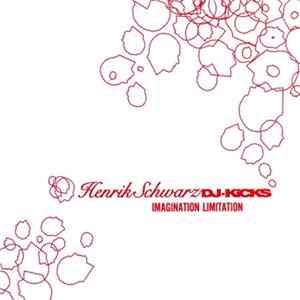 Henrik Schwarz - DJ-Kicks - Imagination Limitation flac