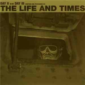 The Life And Times - Day II B/W Day III flac