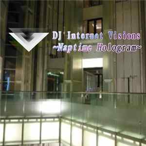 DJ Internet Visions - Naptime Hologram flac