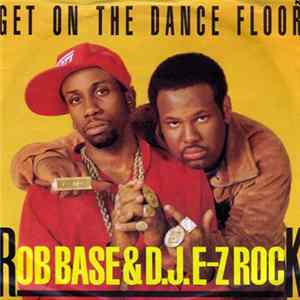 Rob Base & DJ E-Z Rock - Get On The Dance Floor flac