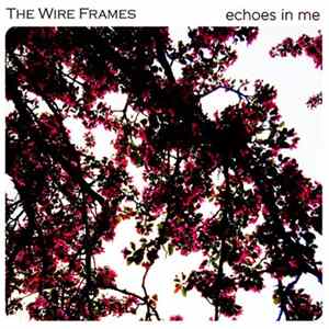 The Wire Frames - Echoes In Me flac