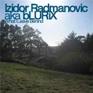 Izidor Radmanovic - What I Leave Behind flac