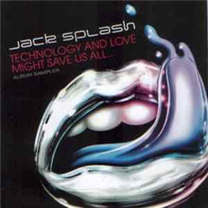 Jack Splash - Technology And Love Might Save Us All... flac