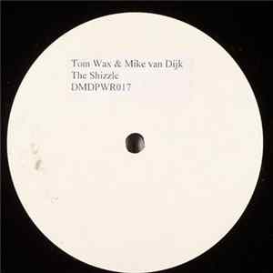 Tom Wax & Mijk Van Dijk - The Shizzle flac