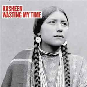 Kosheen - Wasting My Time (West London Deep Guitar Mix) flac
