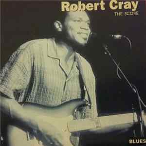 Robert Cray - The Score flac