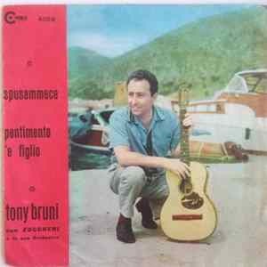 Toni Bruni - Spusammece / Pentimento 'E Figlio flac