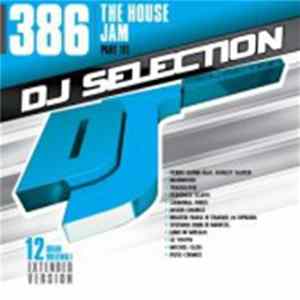 Various - DJ Selection 386: The House Jam Part 111 flac