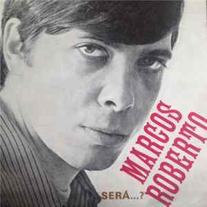 Marcos Roberto - Carona / Um Amor , Um Carinho / Sera ? / Ninguem Vive Sem Ninguam flac